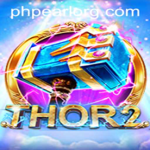 Discover the Thrilling World of Thor2: Embrace the Challenge of PHPEARL
